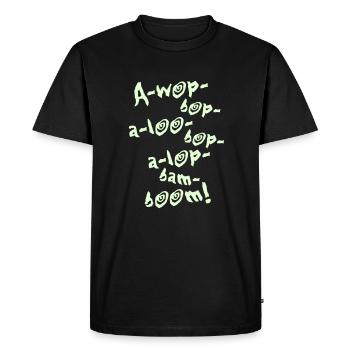 A-Wop-Bop-A-Loo-Bop-A-Lop-Bam-Boom! (1C) - T-shirt Premium bio Homme - noir - Devant - Nico (187cm)