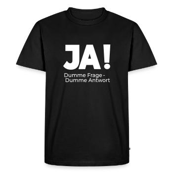 JA Dumme Frage Dumme Antwort - Männer Premium Bio T-Shirt - Schwarz - Vorne - Nico (187cm)