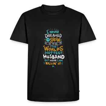 I Never Dreamed I'd Be World's Hottest Husband - Men's Premium Organic T-Shirt - black - Front - Nico (187cm)