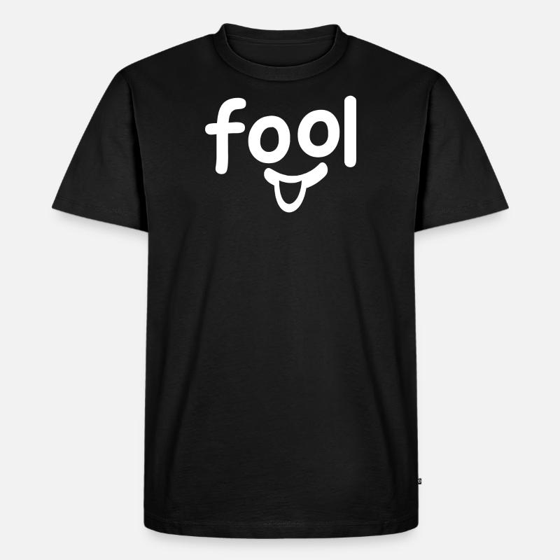 Fool - albern - Männer Premium Bio T-Shirt - Schwarz