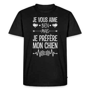 Je Vous Aime Bien Mais Je Préfère Mon Chien - T-shirt Premium bio Homme - noir - Devant - Nico (187cm)