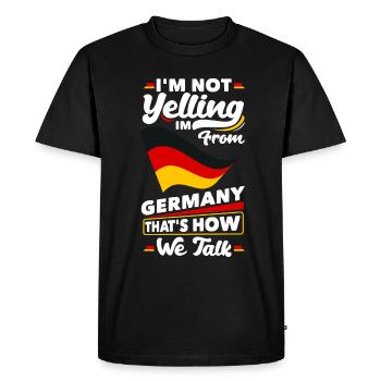 Im Not Yelling Im FroM Germany German Germany - Men's Premium Organic T-Shirt - black - Front - Nico (187cm)