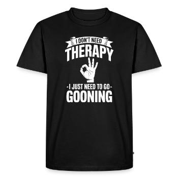 I dont need Therapy, I just need to go Gooning  - Men's Premium Organic T-Shirt - black - Front - Nico (187cm)