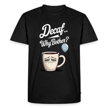 Sad Mug Decaf Design - Men's Premium Organic T-Shirt - black - Front - Nico (187cm)