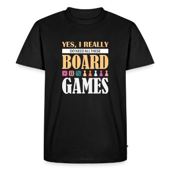 YES I REALLY DO NEED ALL THESE BOARD GAMES - T-shirt Premium bio Homme - noir - Devant - Nico (187cm)