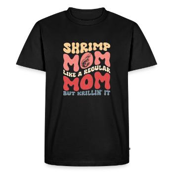 Shrimp Mom Krillin' It Shrimp Lover Seafood - Men's Premium Organic T-Shirt - black - Front - Nico (187cm)