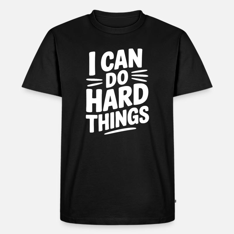 Ich kann harte Dinge tun - Männer Premium Bio T-Shirt - Schwarz