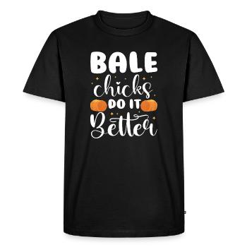 bale chicks do it better Design for a worker of - Men's Premium Organic T-Shirt - black - Front - Nico (187cm)
