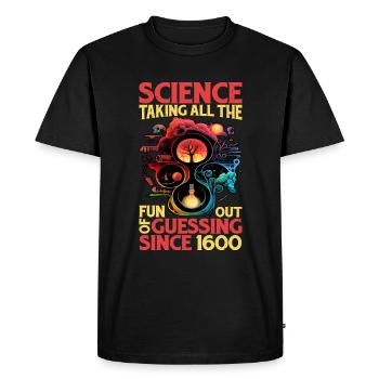 Science, Taking All The Fun Out Of Guessing 13 - Men's Premium Organic T-Shirt - black - Front - Nico (187cm)