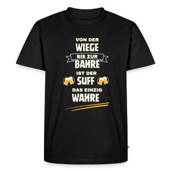 Der Suff ist das einzig Wahre - Männer Premium Bio T-Shirt - Schwarz - Vorne - Nico (187cm)