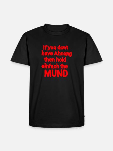 Lustiger Spruch Denglisch - Männer Premium Bio T-Shirt - Schwarz