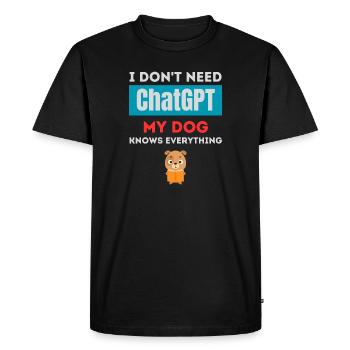 Ich brauche kein ChatGPT, mein Hund weiß alles - Männer Premium Bio T-Shirt - Schwarz - Vorne - Nico (187cm)