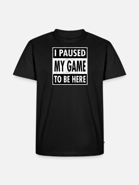 I Paused My Game To Be Here - Gamer Gaming Design - Herre Premium økologisk T-shirt - sort