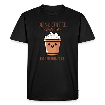Drink Coffee Everytime I'm Thinking Of - Men's Premium Organic T-Shirt - black - Front - Nico (187cm)