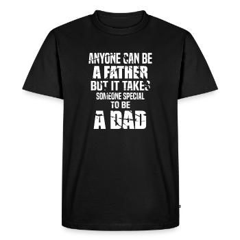 Anyone can be a father but takes someone special - Men's Premium Organic T-Shirt - black - Front - Nico (187cm)