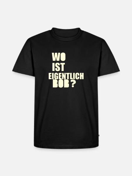 wo ist bob - Männer Premium Bio T-Shirt - Schwarz