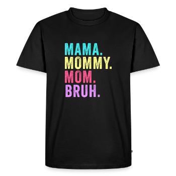 Maman Maman Maman Bruh - T-shirt Premium bio Homme - noir - Devant - Nico (187cm)