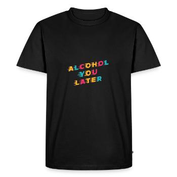 Funny Drinking Pun Alcohol You Later - Men's Premium Organic T-Shirt - black - Front - Nico (187cm)