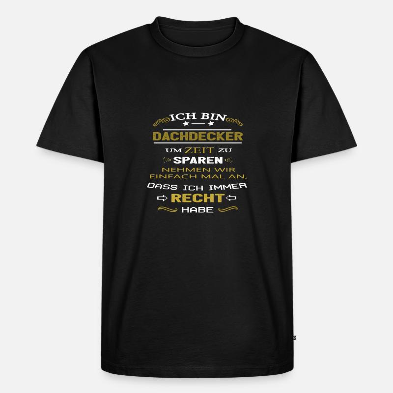 Ich bin Dachdecker - Männer Premium Bio T-Shirt - Schwarz