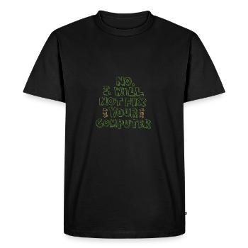 No, I want your computer .. - Gift - Men's Premium Organic T-Shirt - black - Front - Nico (187cm)