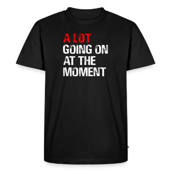 A Lot Going on at The Moment - Men's Premium Organic T-Shirt - black - Front - Nico (187cm)