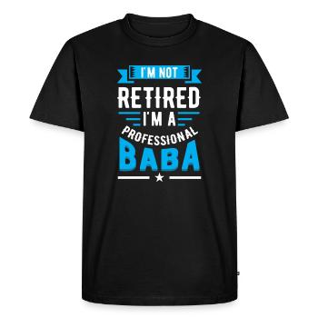 Not Retired I'm Professional Baba Father's Day - Men's Premium Organic T-Shirt - black - Front - Nico (187cm)