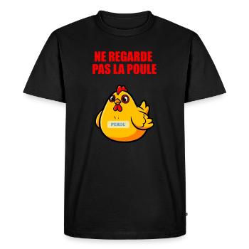 Ne Regarde Pas La Poule - Humour Absurde - T-shirt Premium bio Homme - noir - Devant - Nico (187cm)