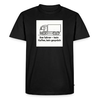 Truck Driver No Coffee No Talk - Men's Premium Organic T-Shirt - black - Front - Nico (187cm)