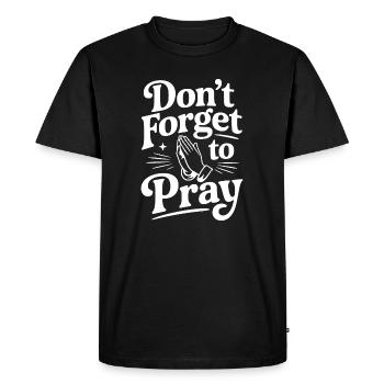 Don't Forget To Pray - Men's Premium Organic T-Shirt - black - Front - Nico (187cm)
