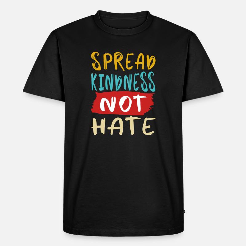 Spread kindness not hate - Männer Premium Bio T-Shirt - Schwarz