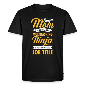 Single Mom - Multitasking Ninja - T-shirt Premium bio Homme - noir - Devant - Nico (187cm)