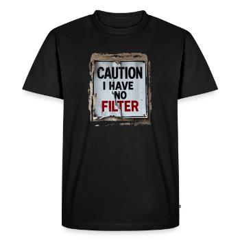 Caution I have no filter Funny sarcastic humor - Men's Premium Organic T-Shirt - black - Front - Nico (187cm)