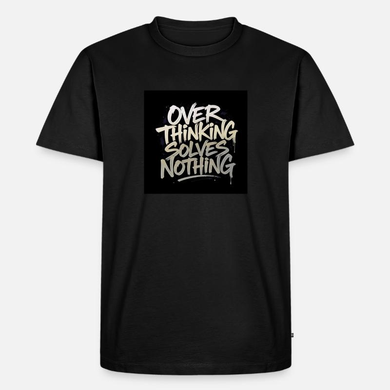 Overthinking solves nothing - Graffity Style - Männer Premium Bio T-Shirt - Schwarz