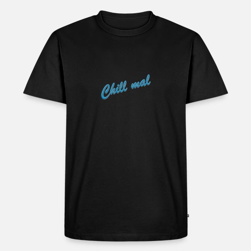 Chill mal - Männer Premium Bio T-Shirt - Schwarz