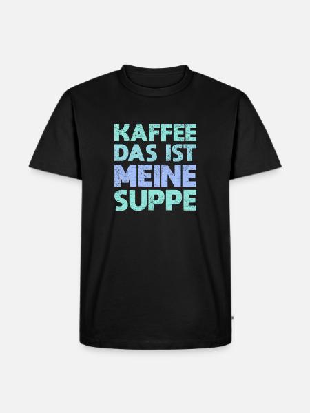 Kaffee – Das Ist Meine Suppe - Männer Premium Bio T-Shirt - Schwarz