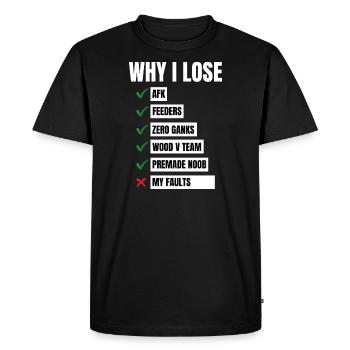 Why I Lose LOL Gamer League of Players - Men's Premium Organic T-Shirt - black - Front - Nico (187cm)