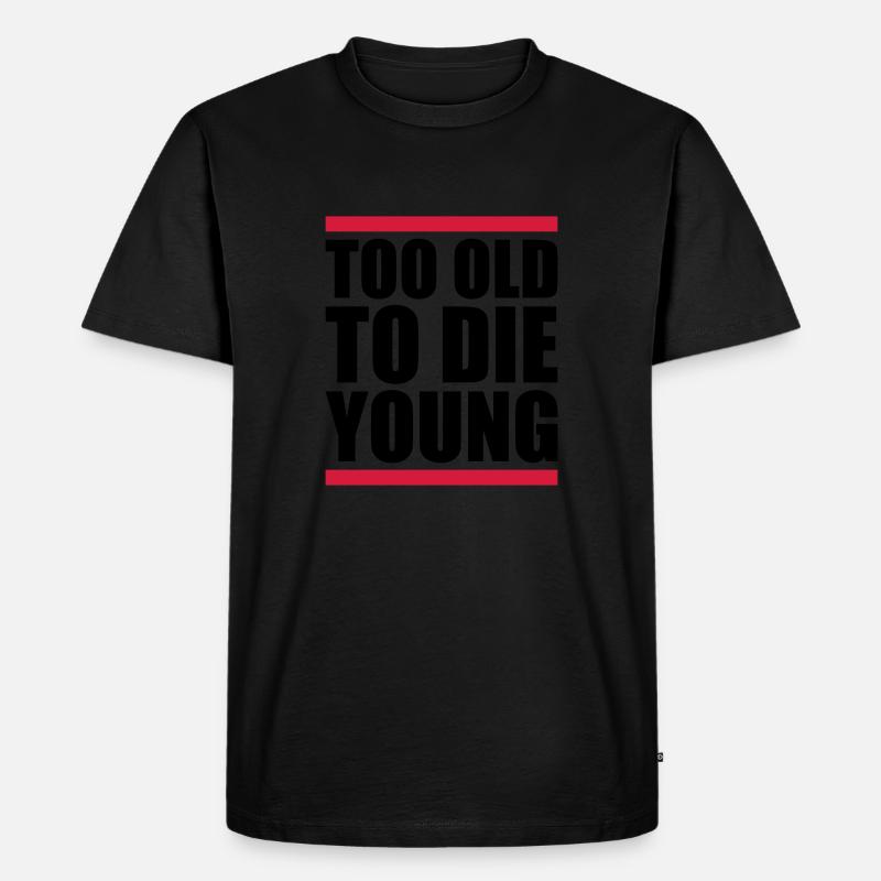 Too old Design - Männer Premium Bio T-Shirt - Schwarz