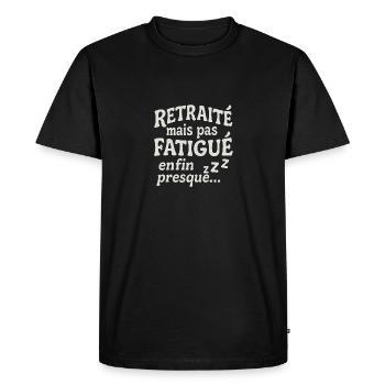 Retraité mais pas fatigué, enfin presque. - T-shirt Premium bio Homme - noir - Devant - Nico (187cm)