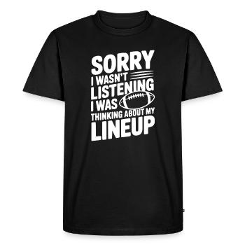 Sorry I Was Thinking about my Lineup - Men's Premium Organic T-Shirt - black - Front - Nico (187cm)