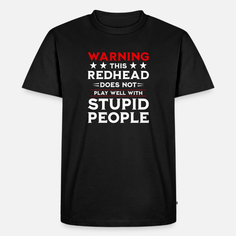 Rote Haare - Dumme Leute - Männer Premium Bio T-Shirt - Schwarz