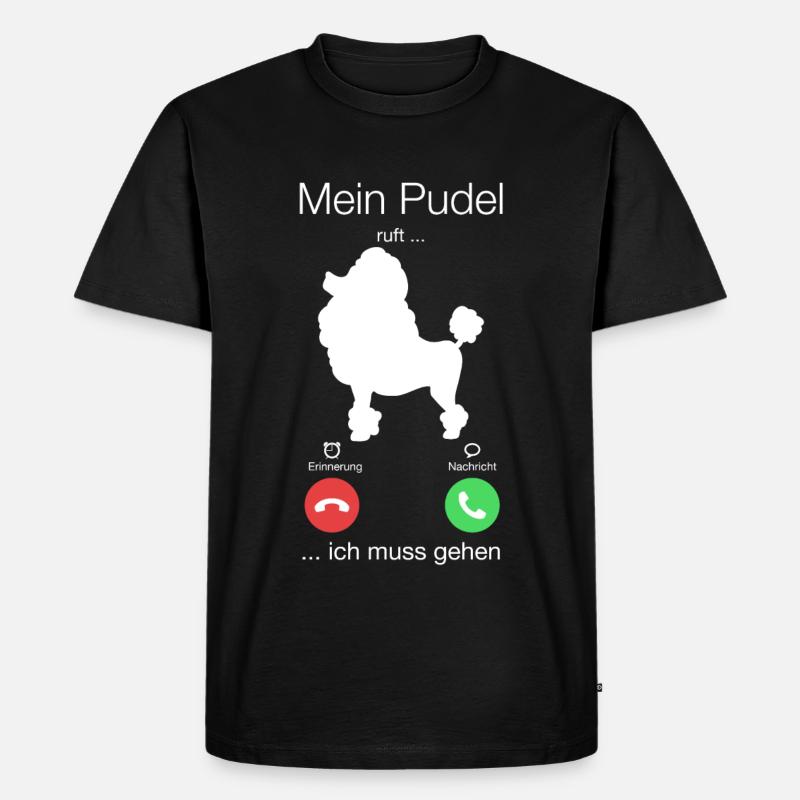 Geschenk Anruf Pudel ruft - Männer Premium Bio T-Shirt - Schwarz