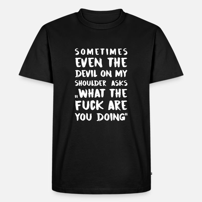 Sometimes... - Männer Premium Bio T-Shirt - Schwarz