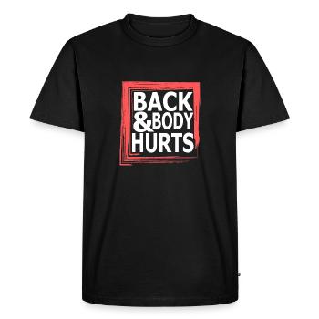 Back And Body Hurts - Men's Premium Organic T-Shirt - black - Front - Nico (187cm)
