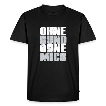 Ohne Hund Ohne Mich Hundemotiv - Männer Premium Bio T-Shirt - Schwarz - Vorne - Nico (187cm)