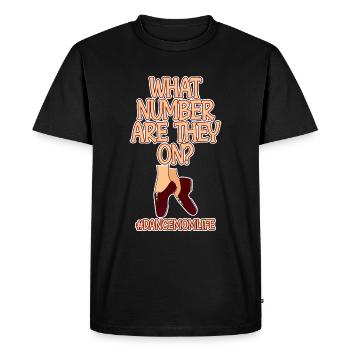 What Number Are They On #dancemomlife 2 - Men's Premium Organic T-Shirt - black - Front - Nico (187cm)