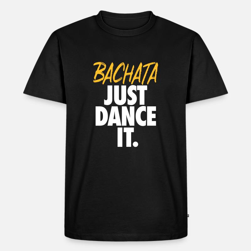 Bachata - Just Dance It. - Männer Premium Bio T-Shirt - Schwarz