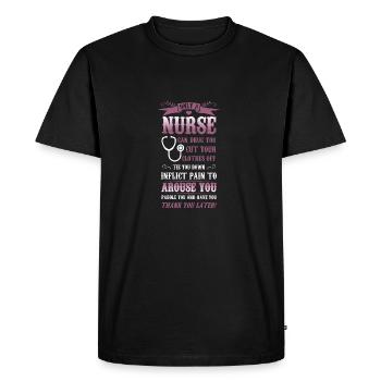 Only A Nurse Can Drug You Cut Your Clothes Off - Men's Premium Organic T-Shirt - black - Front - Nico (187cm)