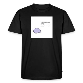 Je ne veux pas aller à l’école ou au travail - T-shirt Premium bio Homme - noir - Devant - Nico (187cm)