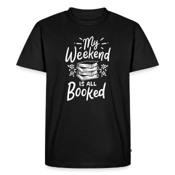 My Weekend Is All Booked Book Lover Bookworm Gift - Men's Premium Organic T-Shirt - black - Front - Nico (187cm)