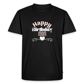 Happy birthday mom - Men's Premium Organic T-Shirt - black - Front - Nico (187cm)